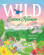 Wild Sierra Nevada: A Family Nature Guide