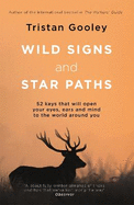 Wild Signs and Star Paths: 52 keys that will open your eyes, ears and mind to the world around you