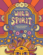 Wild Spirit: A Retro Coloring Book for Peace & Love