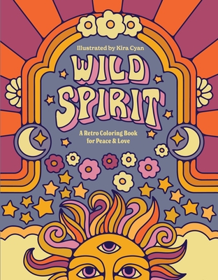 Wild Spirit: A Retro Coloring Book for Peace & Love - Rittgers, Kira