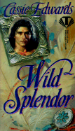 Wild Splendor - Edwards, Cassie