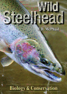 Wild Steelhead: Biology & Conservation