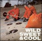 Wild Sweet and Cool