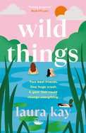 Wild Things: the perfect friends-to-lovers story of self-discovery