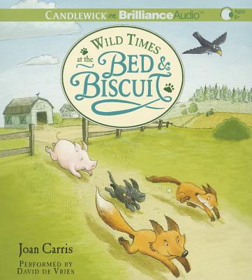 Wild Times at the Bed & Biscuit - Carris, Joan, and De Vries, David (Read by)