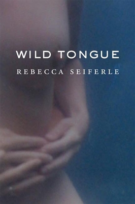 Wild Tongue - Seiferle, Rebecca