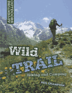 Wild Trail: Hiking and Camping