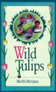 Wild Tulips - Bruno, Beth