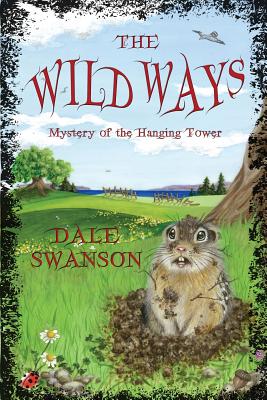 Wild Ways: Mystery of the Hanging Tower - Swanson, Dale A, and Quinlan, Jenifer (Editor)