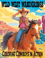 Wild West Wanderings: Coloring Cowboys in Action