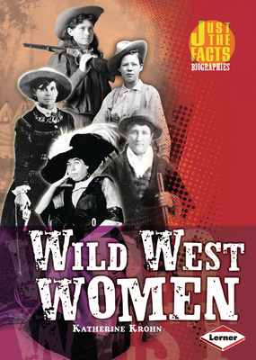 Wild West Women - Krohn, Katherine