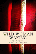 Wild Woman Waking