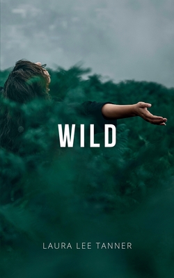 Wild - Tanner, Laura Lee