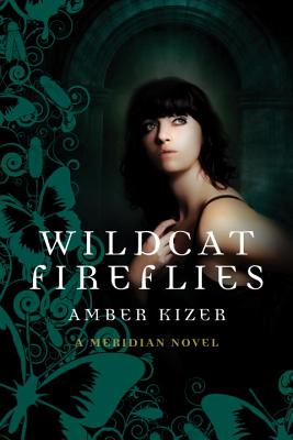 Wildcat Fireflies: A Meridian Novel - Kizer, Amber