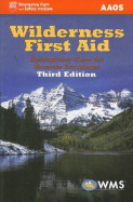 Wilderness First Aid: Emergency Care for Remote Locations - Backer, Howard D, and Bowman, Warren D, and Paton, Bruce C