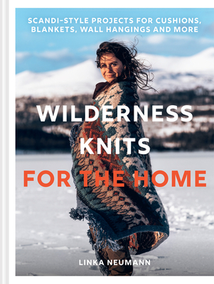 Wilderness Knits for the Home - Neumann, Linka