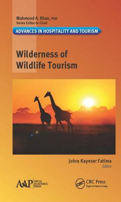 Wilderness of Wildlife Tourism - Fatima, Johra Kayeser (Editor)