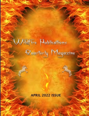 Wildfire Publications, LLC Quarterly Magazine April 2022 Issue - Joyner-Stumpf, Susan, and Cook, Kenneth Norman