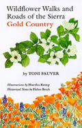 Wildflower Walks and Roads of the Sierra Gold Country - Fauver, Toni