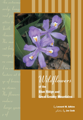 Wildflowers of Blue Ridge and Great Smoky Mountains - Adkins, Leonard, and Cook, Joe (Photographer)