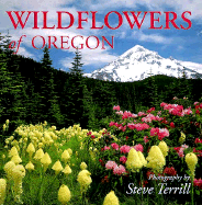 Wildflowers of Oregon - Terrill, Steve (Photographer)