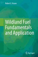 Wildland Fuel Fundamentals and Applications