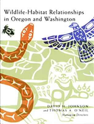 Wildlife-Habitat Relationships in Oregon and Washington - Johnson, David H, Dr., MD