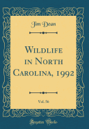 Wildlife in North Carolina, 1992, Vol. 56 (Classic Reprint)