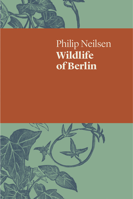 Wildlife of Berlin - Neilsen, Philip