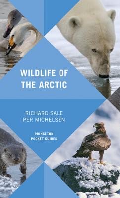 Wildlife of the Arctic - Sale, Richard, and Michelsen, Per