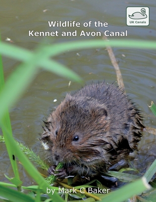 Wildlife of the Kennet and Avon Canal - Baker, Mark C