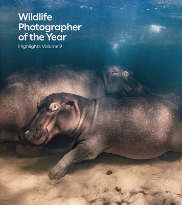 Wildlife Photographer of the Year: Highlights Volume 9: Volume 9 - Kidman Cox, Rosamund (Editor)