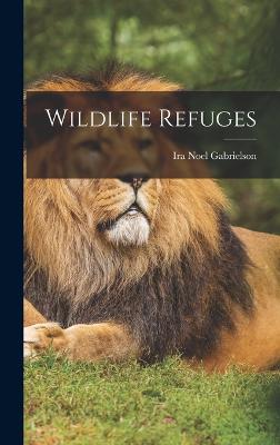 Wildlife Refuges - Gabrielson, Ira Noel
