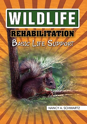 Wildlife Rehabilitation - Nancy a Schwartz, A Schwartz