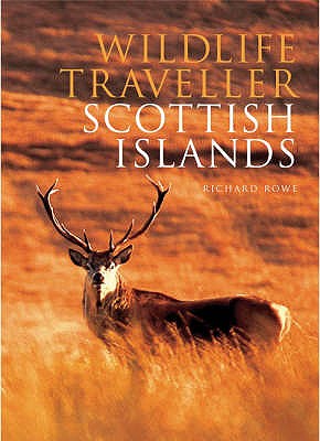 Wildlife Traveller: Scottish Islands - Row, Richard