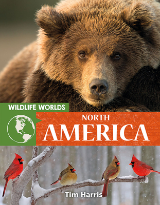 Wildlife Worlds North America - Harris, Tim