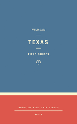 Wildsam Field Guides: Texas - Bruce, Taylor (Editor), and Williams, Margaret (Editor)