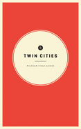 Wildsam Field Guides: Twin Cities