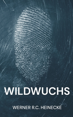 Wildwuchs - Heinecke, Werner R C