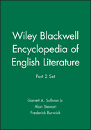Wiley Blackwell Encyclopedia of English Literature, Part 2 Set