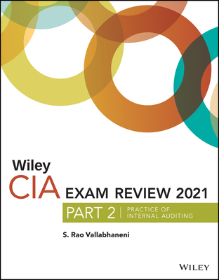 Wiley CIA Exam Review 2021, Part 2: Practice of Internal Auditing - Vallabhaneni, S Rao