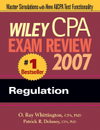 Wiley CPA Exam Review: Regulation - Delaney, Patrick R, PH.D., CPA, and Whittington, O Ray
