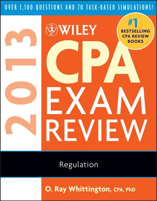 Wiley CPA Exam Review: Regulation - Whittington, O Ray