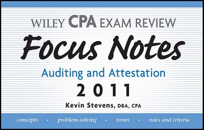 Wiley CPA Examination Review Focus Notes: Auditing and Attestation - Stevens, Kevin