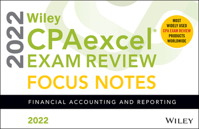 Wiley Cpaexcel Exam Review 2022 Focus Notes: Financial Accounting and Reporting - Wiley