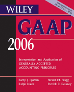 Wiley GAAP: Interpretation and Application of Generally Accepted Accounting Principles - Epstein, Barry J, Ph.D., and Nach, Ralph, and Bragg, Steven M