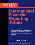 Wiley International Trends in Financial Reporting Under Ifrs: Including Comparisons with Us Gaap, China Gaap, and India Accounting Standards - Mirza, Abbas A, and Ankarath, Nandakumar