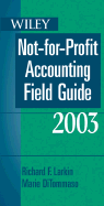 Wiley Not-For-Profit Accounting Field Guide - Larkin, Richard F, and DiTommaso, Marie