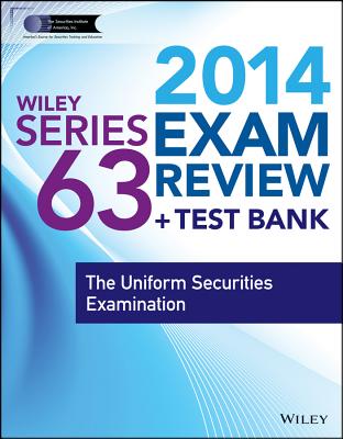 Wiley Series 63 Exam Review: The Uniform Securities Examination - The Securities Institute of America Inc