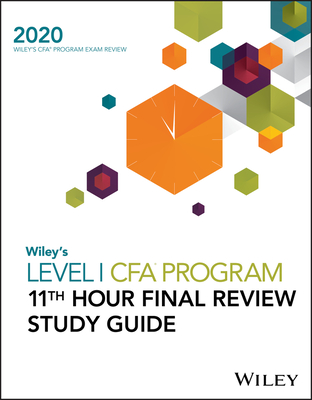 Wiley's Level I Cfa Program 11th Hour Final Review Study Guide 2020 - Wiley